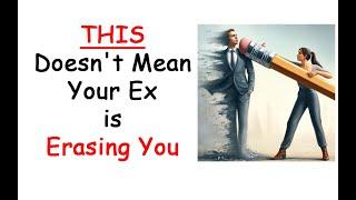 THIS Doesn't Mean Your Ex is Erasing You (Podcast 829)