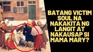 Pambihirang Kuwento ng Isang Batang VICTIM SOUL Na Nakakita ng Langit at Nakausap Si MAMA MARY?