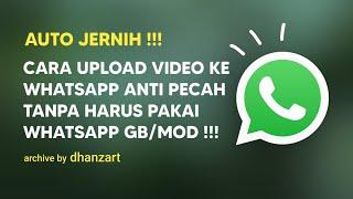 Cara Upload Video ke Whatsapp Anti Pecah-Pecah !!!