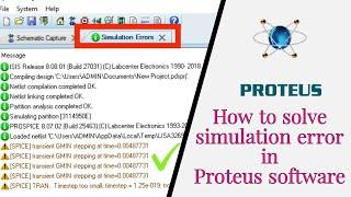 How to Easy Fix simulation error in Proteus  / fixing [SPICE] transient GMAIN stepping at time error