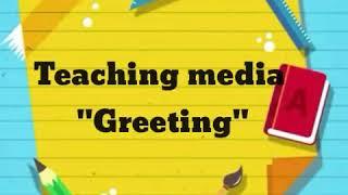 Media pembelajaran. Materi : " greeting "