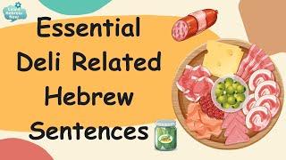 Essential Hebrew Phrases for the Deli: Mastering Deli Conversations in Hebrew With Pronunciation!