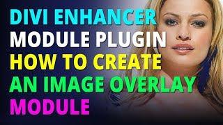 Divi Enhancer Module Plugin How To Create An Image Overlay Module