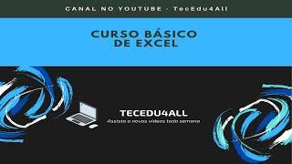 Aula 01 - Introdução e Recursos da Aba "Página Inicial" - Curso Básico de Excel