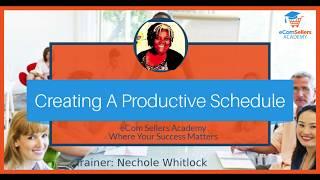 Creating A Productive eCommerce Schedule - eCom Sellers Academy Sample Trainings Series