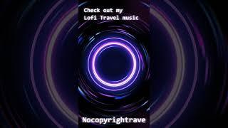 Lofi - Travel music #copyrightfree