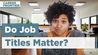 Do Job Titles Matter? | Elizabeth De La Peña Veeser | Career Frontier