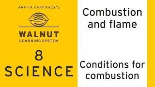 8 Science - Combustion and flame - Conditions for combustion