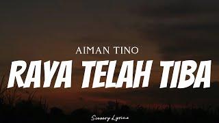 AIMAN TINO - Raya Telah Tiba ( Lyrics )