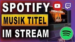 Spotify Musik im Stream anzeigen | Tutorial (2019)