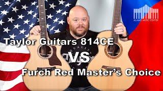 Taylor 814ce VS Furch Red Master's Choice - Will there be a surprising winner?