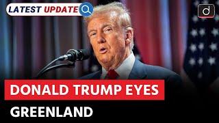 US Interest in Greenland | Donald Trump | Latest Update | Drishti IAS English