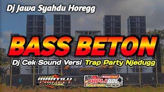 ASLI BASSNYA EDAN !! DJ CEK SOUND TRAP PARTY FULL HOREGG | DJ Karnaval Bisane Mung Nyawang