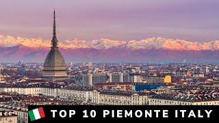 Top 10 places to visit in Piemonte - Italy travel guide