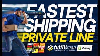 Fastest Shipping | Private Line | Fulfillman Dropshipping Services