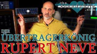 Rupert Neve: Legende derTontechnik, Pate der Transistortechnik, Übertrager-Meister (the Soundphile)