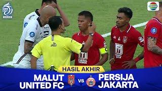 Hasil Akhir Pertandingan - Malut United vs Persija Jakarta | BRI Liga 1 2024/25