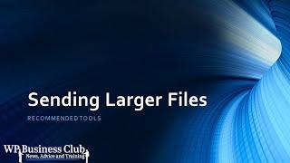 Tools for sending larger files