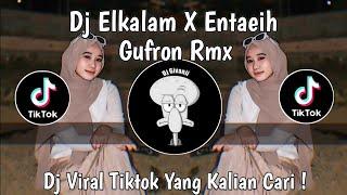 DJ ELKALAM X ENTAEIH MEYDARAHMA SOUND GUFRON RMX VIRAL TIKTOK TERBARU 2024 YANG KALIAN CARI !