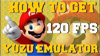 HOW TO GET 120FPS (UNLOCKED FPS) IN ANY GAME ON YUZU EMULATOR GUIDE!