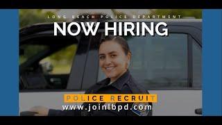 Long Beach Police Department Now Hiring Police Recruits!