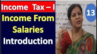 13.  "Income from Salaries" - Introduction from Income Tax Subject
