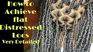 How To Achieve Flat Distressed Locs * Very Detailed *Answering All Your Questions*Spring Twist Hair
