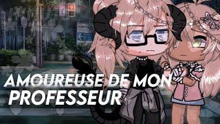 [Amoureuse de mon prof ⁉️] Glmm fr/ original by HinuTs