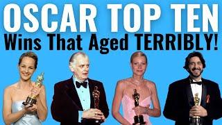 Top 10 Oscar Wins That Aged TERRIBLY!