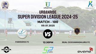 URBANRISE | SUPER DIVISION LEAGUE 2024-25| PARIKRMA FC VS REAL CHIKKAMAGALURU FC | 09.01.2025