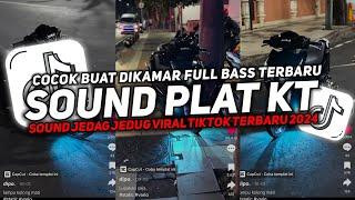 DJ SOUND JJ PLAT KT V2 COCOK BUAT DI MOBIL FULL BASS MENGKANE JEDAG JEDUG VIRAL TIKTOK TERBARU 2024