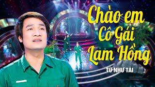 CHÀO EM CÔ GÁI LAM HỒNG - TỪ NHƯ TÀI  | Nhạc Đỏ Trữ Tình Hay Nhất 2021