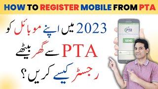 How To Register Your Mobile Phone With PTA and Tax Payment at Home in Pakistan in 2023