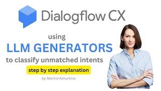 Dialogflow CX using LLM Generator (Gemini) to Classify Unmatched Intent