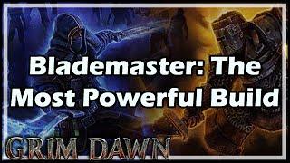 [Grim Dawn] Blademaster: The Most Powerful Character Build