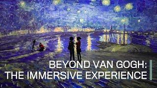 Beyond Van Gogh: The Immersive Experience