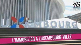 L’immobilier à Luxembourg-ville : un avenir prometteur mais pas à la portée de tous !