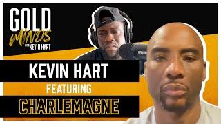 Gold Minds With Kevin Hart Podcast: Charlamagne Tha God Interview | Full Episode