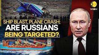 Ship Blast, Plane Crash: Are Russians Being Targeted In Sabotage Attacks? | WION Originals