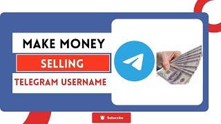 How to Make Money Selling Telegram Usernames.