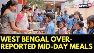 West Bengal News | West Bengal Over-Reported Mid-Day Meals Worth Over Rs 100 Crore Last Year |News18