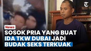 Sosok Pria yang Buat TKW Jadi Budak Seks di Dubai Terkuak, Terbongkar Gegara Curhat di Facebook