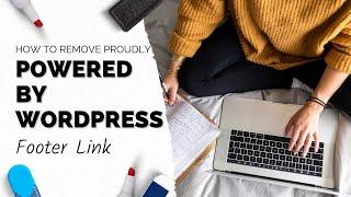 How to Remove Proudly Powered by WordPress Footer Link