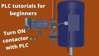 How to turn ON a Contactor with PLC ? PLC Programming Tutorials for Beginners