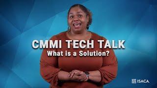 CMMI Tech Talk: What is a Solution?