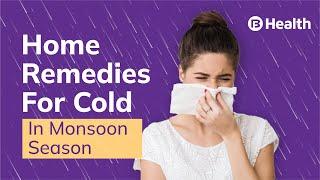 Home Remedies for Cold and Cough During Monsoon