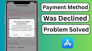 How to Fix Your Payment Method Was Declined App Store | iOS 17 | 2024
