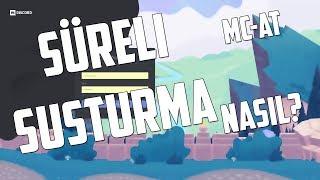 MUTE SÜRELİ SUSTURMA SİSTEMİ Discord | MC-AT