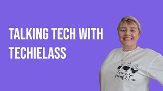 Talking tech with Techielass