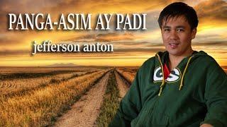 Panga-asim ay Padi - Jefferson Anton